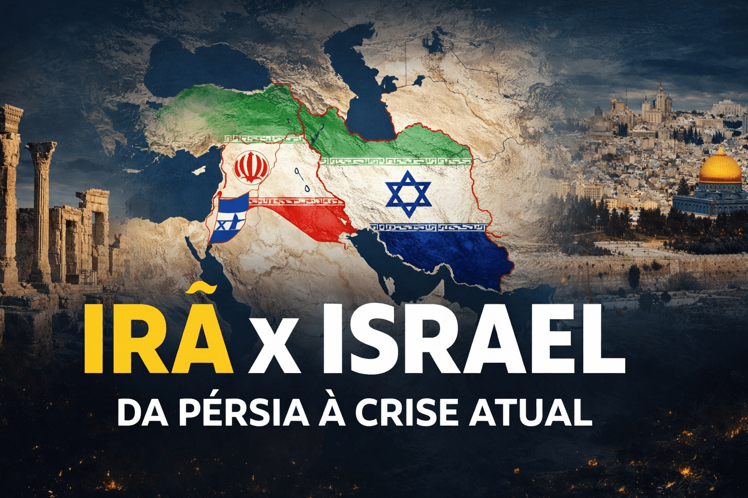 Imagem ilustrativa do conflito Irã e Israel mostrando o mapa do Oriente Médio e a relação histórica entre a antiga Pérsia e Jerusalém